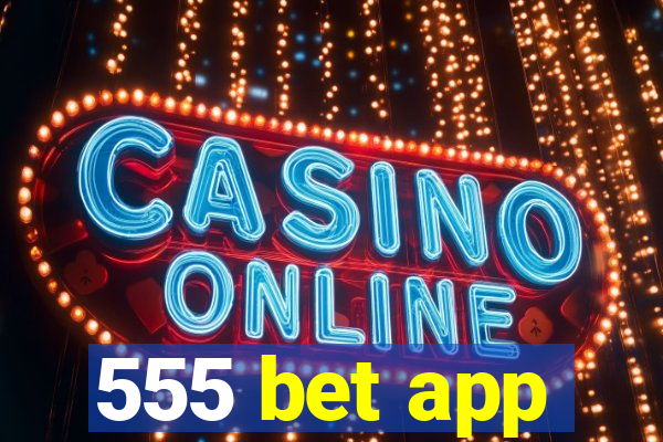 555 bet app